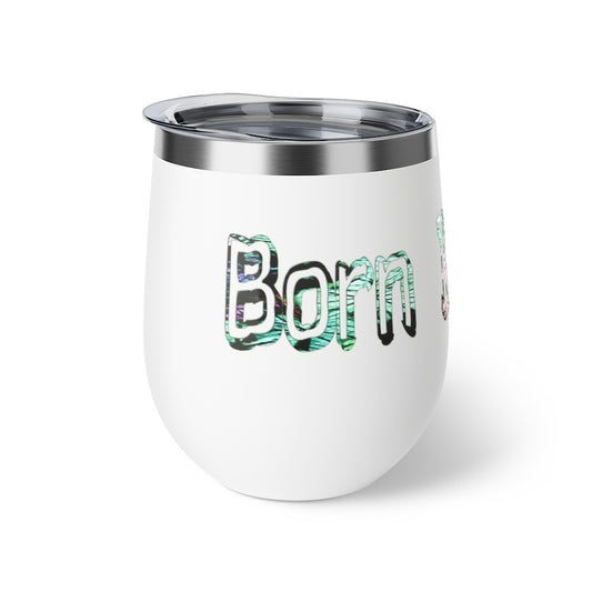 Graphic Born Irritated Copper Vacuum Insulated Cup, 12oz